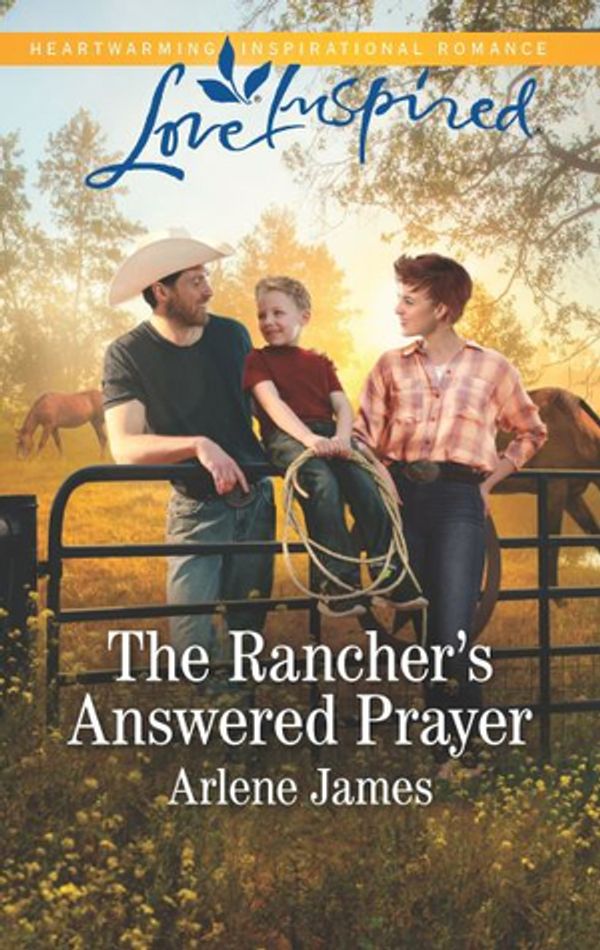 Cover Art for 9781335509789, The Rancher's Answered Prayer (Three Brothers Ranch) by Arlene James