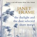 Cover Art for 9781741666076, The Daylight And The Dust by Janet Frame