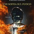 Cover Art for 9788830448070, Chi soffia sul fuoco by Patterson, James, Ledwidge, Michael