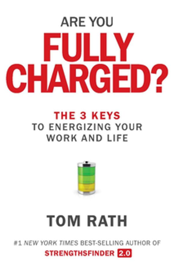 Cover Art for 9781939714077, Are You Fully Charged by Tom Rath