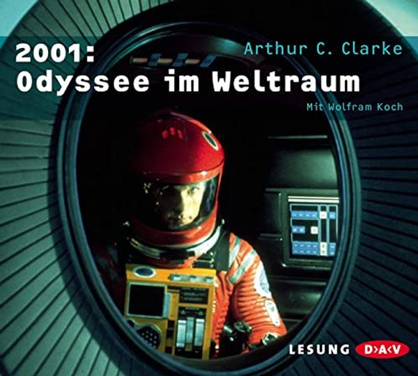 Cover Art for 9783898137607, 2001: Odyssee im Weltraum by Arthur C. Clarke, Wolfram Koch