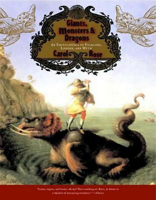Cover Art for 9780393322118, Giants, Monsters, and Dragons: An Encyclopedia of Folklore, Legend, and Myth by Carol Rose