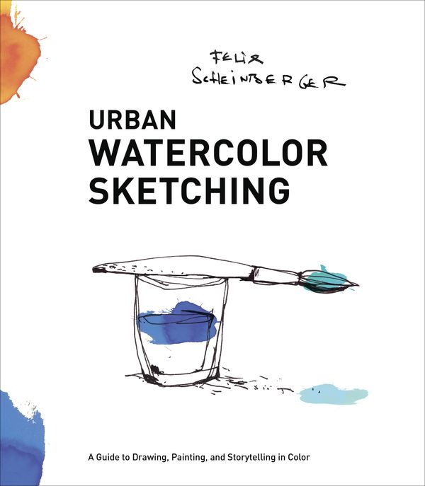 Cover Art for 9780770435219, Urban Watercolor Sketching by Felix Scheinberger