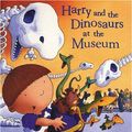 Cover Art for 9780141380186, Harry and the Dinosaurs at the Museum by Ian Whybrow