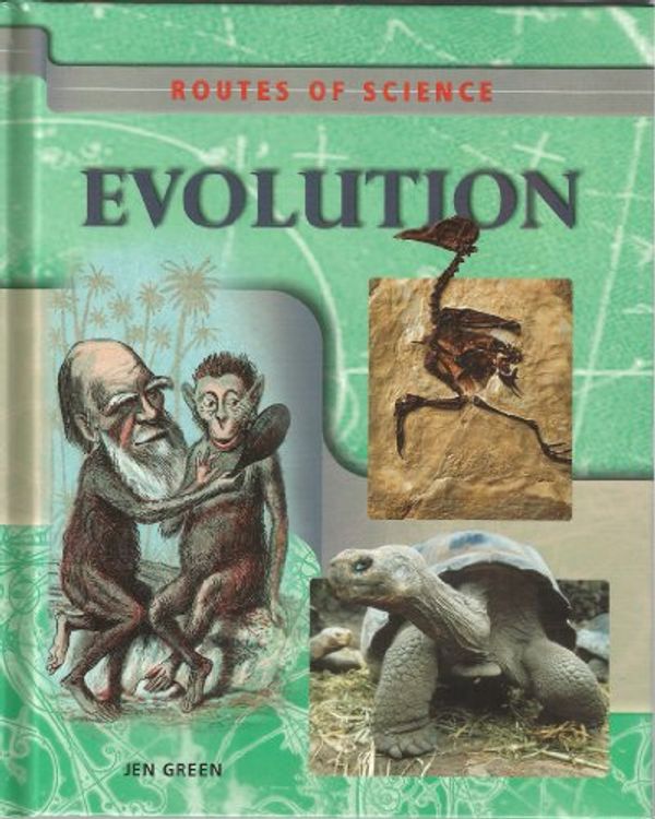 Cover Art for 9781410303035, Routes of Science - Evolution by Jen Green; Ashley Brown