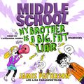 Cover Art for 9781448178926, Middle School: My Brother Is a Big, Fat Liar by James Patterson, Cassandra Morris