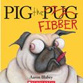 Cover Art for 9781443148078, Pig the Fibber by Aaron Blabey