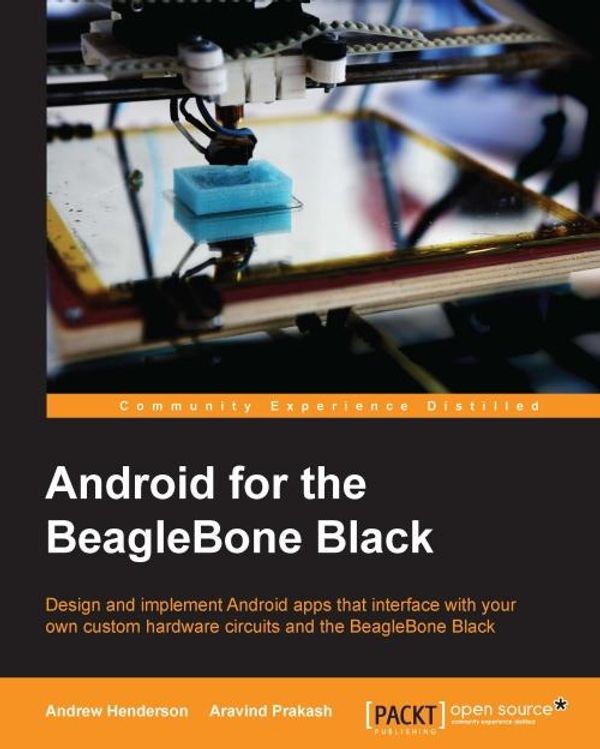 Cover Art for 9781784393458, Android for the BeagleBone Black by Andrew Henderson, Aravind Prakash