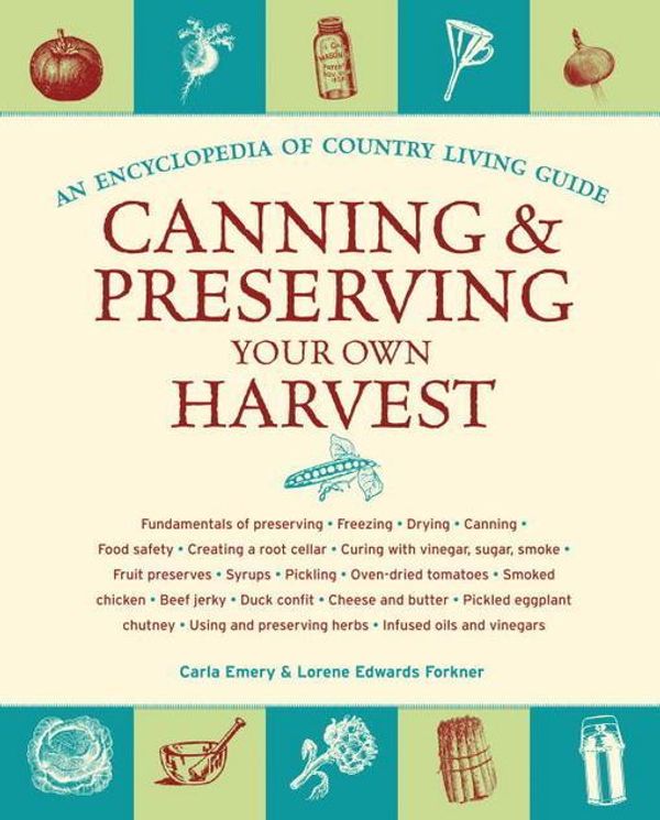 Cover Art for 2370004552026, Canning And Preserving Your Own Harvest by Carla Emery