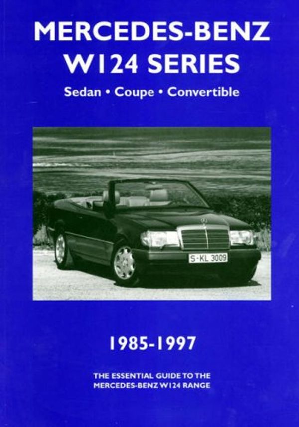 Cover Art for 9781841556529, Mercedes-Benz W124 Series 1985-1997 by Colin Pitt