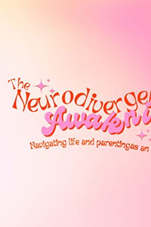 Cover Art for B0B3QMBD83, The Neurodivergent Awakening - Navigating life and parenting as an AuDHDer by Amber Collins