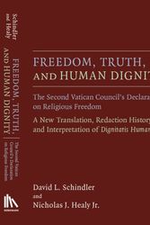Cover Art for 9780802871558, Freedom, Truth, and Human Dignity: What Did Dignitatis Humanae Affirm Regarding the Right to Religious Liberty? by David L. Schindler