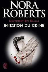 Cover Art for 9782290157350, Lieutenant Eve Dallas, Tome 17 : Imitation du crime by Nora Roberts