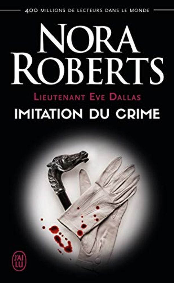 Cover Art for 9782290157350, Lieutenant Eve Dallas, Tome 17 : Imitation du crime by Nora Roberts