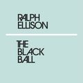 Cover Art for 9780241339237, The Black Ball by Ralph Ellison