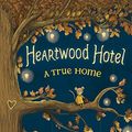 Cover Art for 9781443443937, Heartwood Hotel Book 1: A True Home by Kallie George