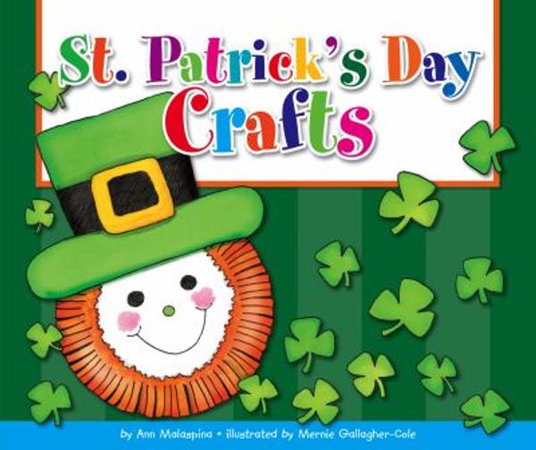 Cover Art for 9781503808188, St. Patrick's Day CraftsHoliday Crafts by Ann Malaspina,Mernie Gallagher-Cole