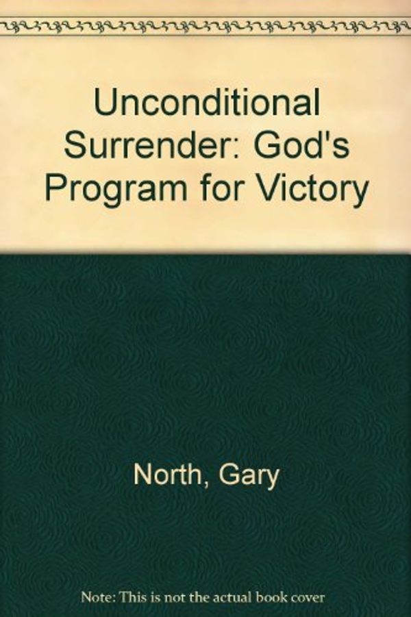 Cover Art for 9780939404001, Unconditional Surrender by Gary North