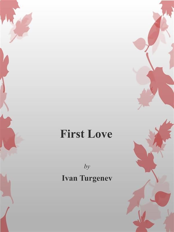 Cover Art for 9788892593817, First Love by Ivan Turgenev