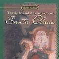 Cover Art for 9780451520647, The Life and Adventures of Santa Claus by L. F. Baum