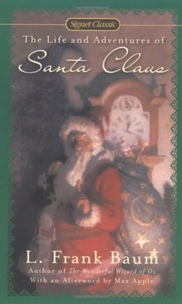 Cover Art for 9780451520647, The Life and Adventures of Santa Claus by L. F. Baum