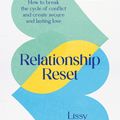 Cover Art for 9781760989781, Relationship Reset: How to break the cycle of conflict and create secure and lasting love by Lissy Abrahams