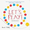 Cover Art for 9781797227733, Let's Play!: Board Book Edition by Herve Tullet