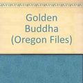 Cover Art for 9781593552046, Golden Buddha (Oregon Files) by Clive Cussler, Craig Dirgo