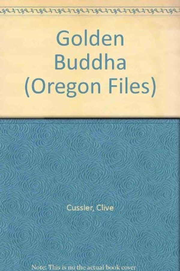 Cover Art for 9781593552046, Golden Buddha (Oregon Files) by Clive Cussler, Craig Dirgo
