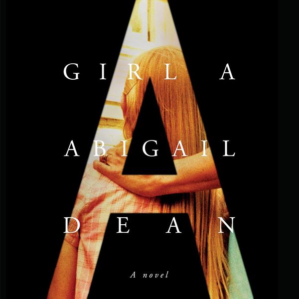 Cover Art for 9780593394809, Girl A by Abigail Dean
