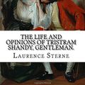 Cover Art for 9781503202238, The Life and Opinions of Tristram Shandy, Gentleman. by Laurence Sterne