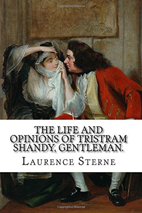 Cover Art for 9781503202238, The Life and Opinions of Tristram Shandy, Gentleman. by Laurence Sterne