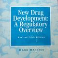 Cover Art for 9781882615551, New Drug Development: A Regulatory Overview by Mark Mathieu