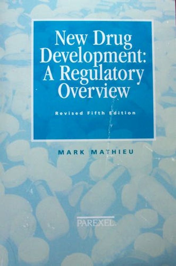 Cover Art for 9781882615551, New Drug Development: A Regulatory Overview by Mark Mathieu