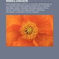 Cover Art for 9781233207824, Nibelungen: Nibelungen Dans L’Art Et La Culture, Personnage de La L Gende Des Nibelungen, Source de La L Gende Des Nibelungen by Source Wikipedia