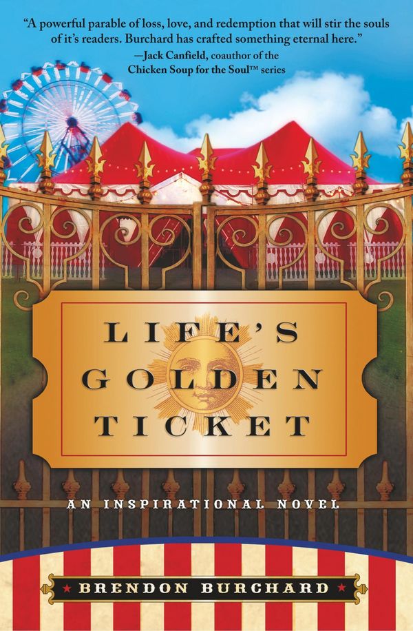 Cover Art for 9780061173912, Life’s Golden Ticket: An Inspirational Novel by Brendon Burchard