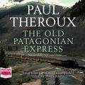 Cover Art for 9781510009400, The Old Patagonian Express by Paul Theroux