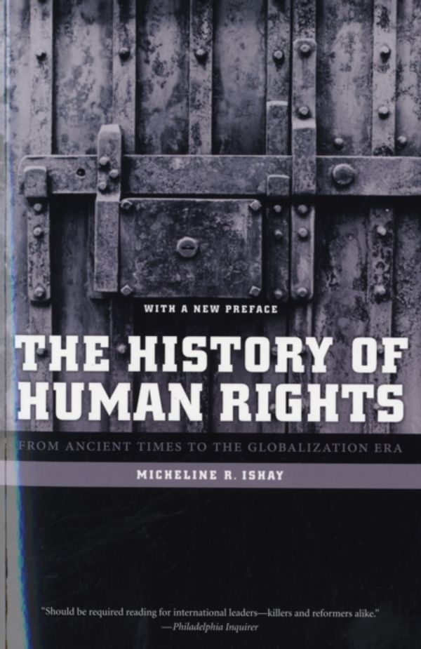 Cover Art for 9780520256415, The History of Human Rights: From Ancient Times to the Globalization Era by Micheline R. Ishay