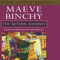 Cover Art for 9780752888255, The Return Journey by Maeve Binchy, Kate Binchy