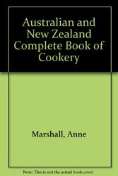 Cover Art for 9780727100924, Austraian and New Zealand Complete Book of Cookery by Marshall, Anne et al.
