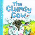 Cover Art for 9780237526566, The Clumsy Cow by Julia Moffatt