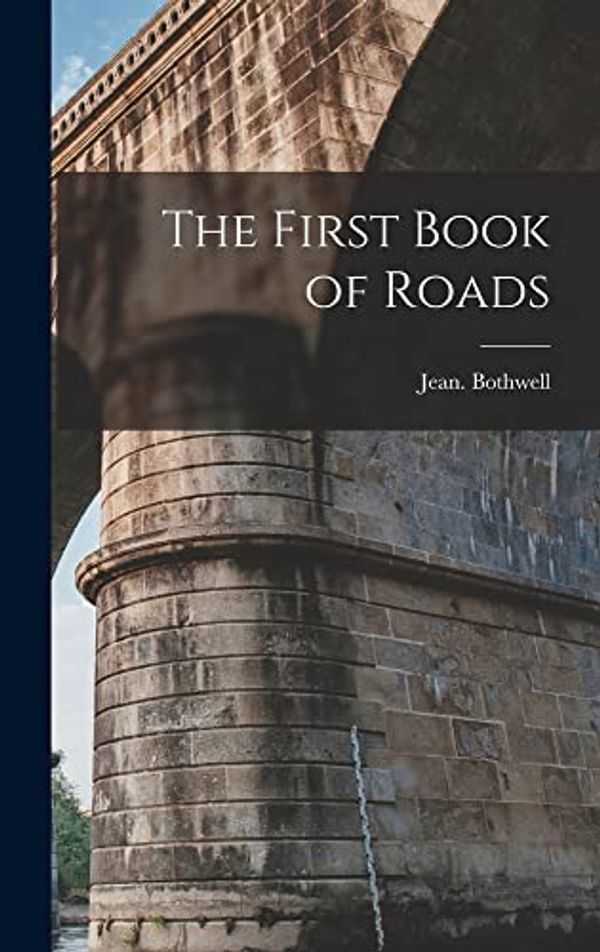 Cover Art for 9781013511868, The First Book of Roads by Jean Bothwell