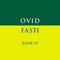 Cover Art for 9780521449960, Ovid: Fasti Book IV: Bk. IV by Ovid