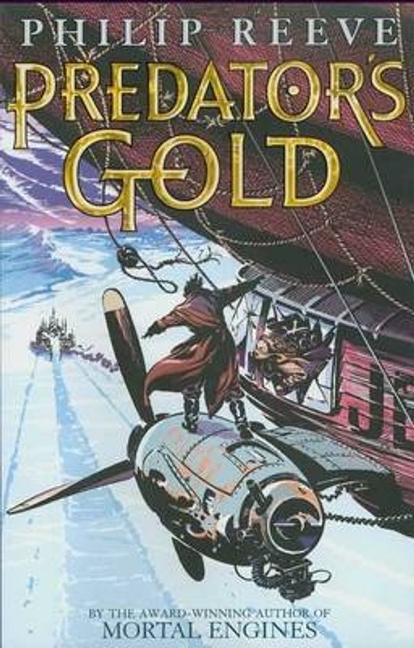Cover Art for 9780439968508, Predator's Gold by Philip Reeve