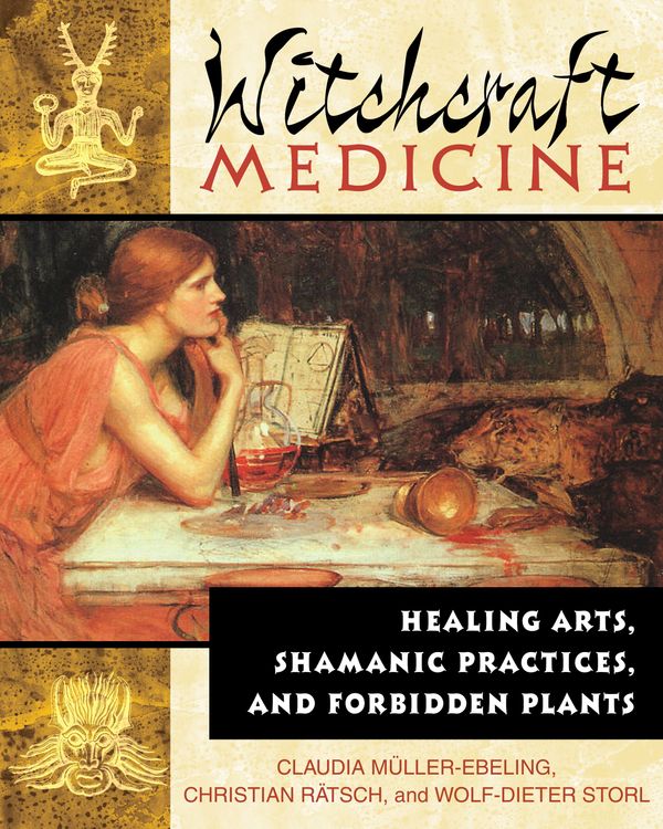 Cover Art for 9780892819713, Witchcraft Medicine by Müller-Ebeling, Claudia, Rätsch, Christian, Storl Ph.D., Wolf-Dieter