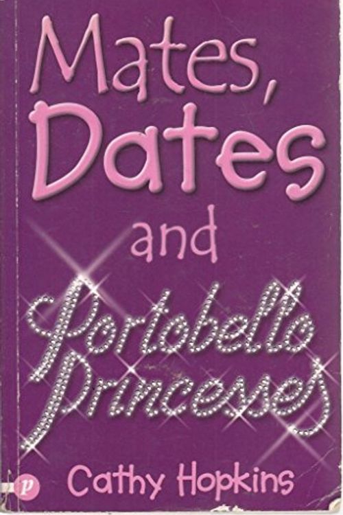 Cover Art for 9781853406645, Mates, Dates and Portobello Princesses by Cathy Hopkins