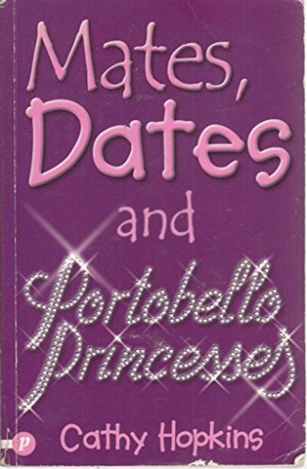 Cover Art for 9781853406645, Mates, Dates and Portobello Princesses by Cathy Hopkins