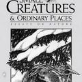 Cover Art for 9780299169602, Small creatures and ordinary places : essays on nature by Allen M. Young