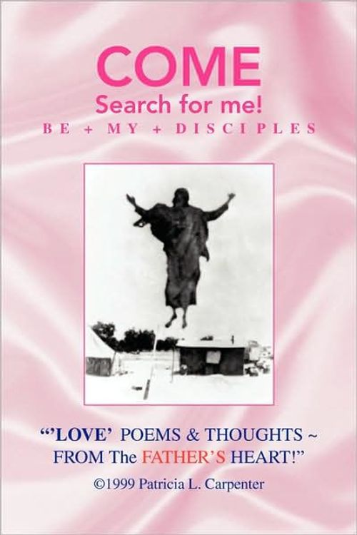 Cover Art for 9781425780548, " 'LOVE' POEMS & THOUGHTS ~ FROM The FATHER's HEART!" by Patricia L. Carpenter
