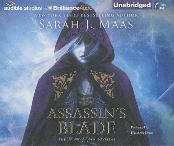 Cover Art for 9781491586570, The Assassin's Blade: The Throne of Glass Novellas by Sarah J. Maas